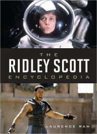 Title: The Ridley Scott Encyclopedia, Author: Laurence Raw