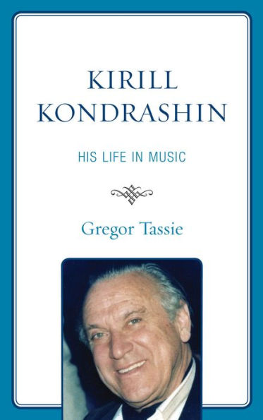 Kirill Kondrashin: His Life Music