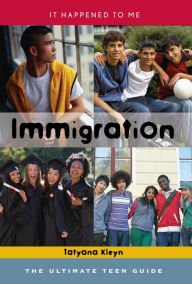 Title: Immigration: The Ultimate Teen Guide, Author: Tatyana Kleyn The City College of New Y