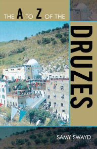 Title: The A to Z of the Druzes, Author: Samy Swayd