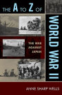 The A to Z of World War II: The War Against Japan