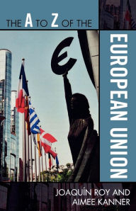 Title: The A to Z of the European Union, Author: Joaquín Roy