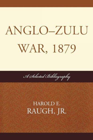 Anglo-Zulu War, 1879: A Selected Bibliography