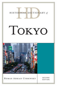 Title: Historical Dictionary of Tokyo, Author: Roman Cybriwsky