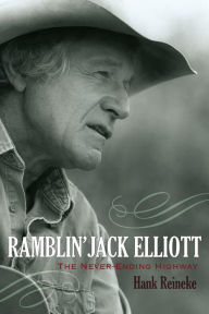 Title: Ramblin' Jack Elliott: The Never-Ending Highway, Author: Hank Reineke