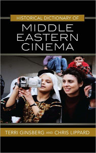 Title: Historical Dictionary of Middle Eastern Cinema, Author: Terri Ginsberg