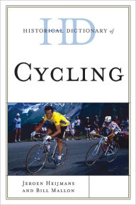 Title: Historical Dictionary of Cycling, Author: Bill Mallon