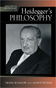 Title: Historical Dictionary of Heidegger's Philosophy, Author: Frank Schalow Department of Philosophy,