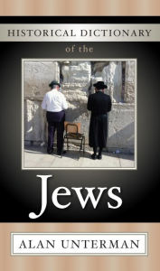 Title: Historical Dictionary of the Jews, Author: Alan Unterman