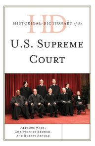Title: Historical Dictionary of the U.S. Supreme Court, Author: Artemus Ward