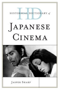 Title: Historical Dictionary of Japanese Cinema, Author: Jasper Sharp