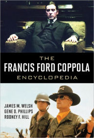 Title: The Francis Ford Coppola Encyclopedia, Author: James M. Welsh