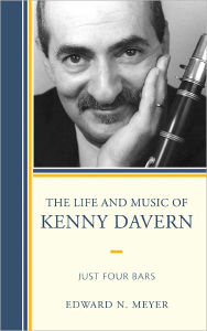 Title: The Life and Music of Kenny Davern: Just Four Bars, Author: Edward N. Meyer