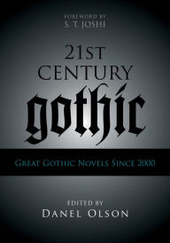 Title: 21st-Century Gothic: Great Gothic Novels Since 2000, Author: Danel Olson