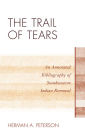 The Trail of Tears: An Annotated Bibliography of Southeastern Indian Removal