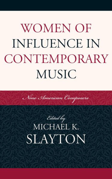 Women of Influence Contemporary Music: Nine American Composers