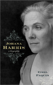 Title: Johana Harris: A Biography, Author: Ethel Paquin