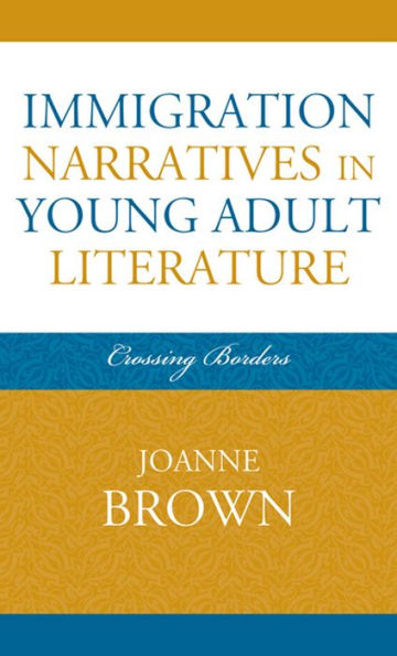 Immigration Narratives in Young Adult Literature: Crossing Borders