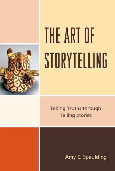 The Art of Storytelling: Telling Truths Through Telling Stories