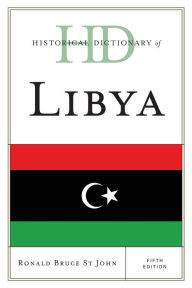 Title: Historical Dictionary of Libya, Author: Ronald Bruce St John