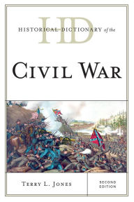 Title: Historical Dictionary of the Civil War, Author: Terry L. Jones