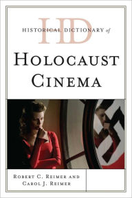 Title: Historical Dictionary of Holocaust Cinema, Author: Robert C. Reimer