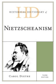 Title: Historical Dictionary of Nietzscheanism, Author: Carol Diethe
