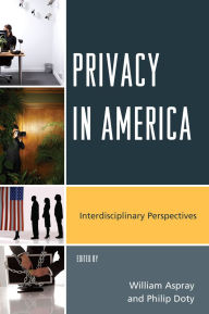 Title: Privacy in America: Interdisciplinary Perspectives, Author: William Aspray