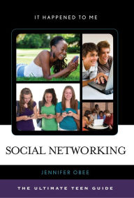 Title: Social Networking: The Ultimate Teen Guide, Author: Jennifer Obee