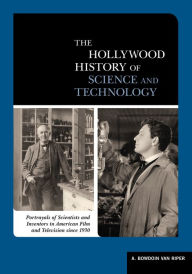 Title: A Biographical Encyclopedia of Scientists and Inventors in American Film and TV since 1930, Author: A. Bowdoin Van Riper