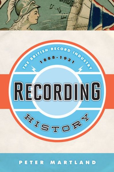 Recording History: The British Record Industry, 1888 - 1931