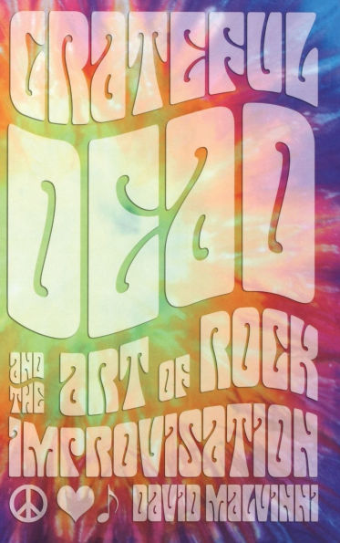 Grateful Dead and the Art of Rock Improvisation