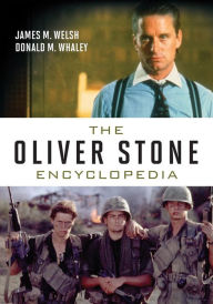 Title: The Oliver Stone Encyclopedia, Author: James M. Welsh