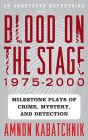 Blood on the Stage, 1975-2000: Milestone Plays of Crime, Mystery, and Detection