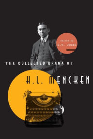 Title: The Collected Drama of H. L. Mencken: Plays and Criticism, Author: S. T. Joshi