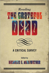 Title: Reading the Grateful Dead: A Critical Survey, Author: Nicholas G. Meriwether