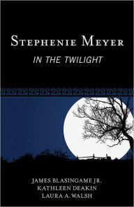 Title: Stephenie Meyer: In the Twilight, Author: James Blasingame Jr.