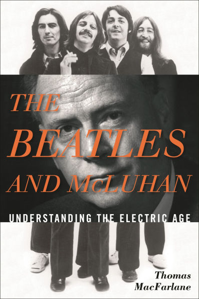 the Beatles and McLuhan: Understanding Electric Age