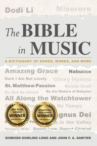 Title: The Bible in Music: A Dictionary of Songs, Works, and More, Author: Siobhán Dowling Long
