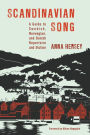 Scandinavian Song: A Guide to Swedish, Norwegian, and Danish Repertoire and Diction