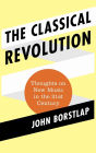 The Classical Revolution: Thoughts on New Music in the 21st Century