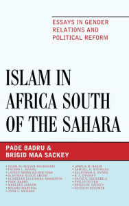 Title: Islam in Africa South of the Sahara: Essays in Gender Relations and Political Reform, Author: Pade Badru