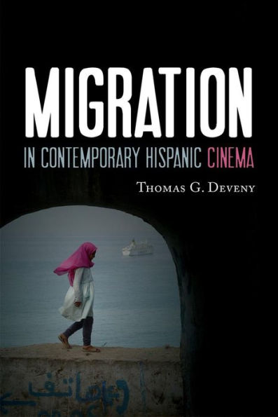 Migration Contemporary Hispanic Cinema