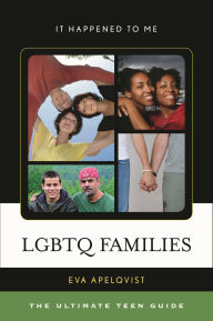 Title: LGBTQ Families: The Ultimate Teen Guide, Author: Eva Apelqvist