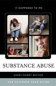 Title: Substance Abuse: The Ultimate Teen Guide, Author: Sheri Mabry Bestor