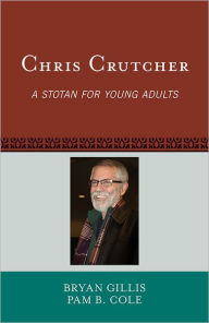 Title: Chris Crutcher: A Stotan for Young Adults, Author: Bryan Gillis