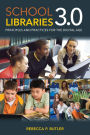 School Libraries 3.0: Principles and Practices for the Digital Age