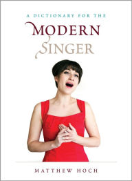 Title: A Dictionary for the Modern Singer, Author: Matthew Hoch