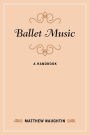 Ballet Music: A Handbook