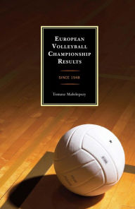 Title: European Volleyball Championship Results: Since 1948, Author: Tomasz Malolepszy